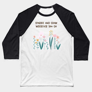 Sparkle and glow floral design, whimsy flowers, inspirational Baseball T-Shirt